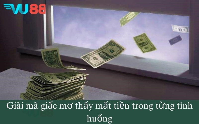 Giãi mã giấc mơ thấy mất tiền trong từng tình huống