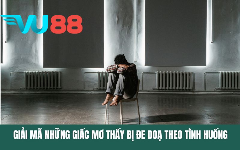 Giải mã những giấc mơ thấy bị đe doạ theo tình huống