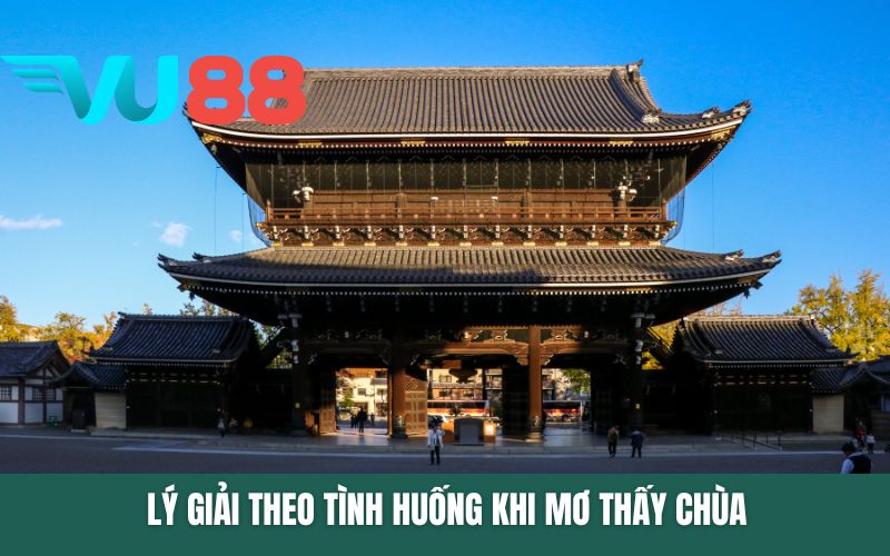 Lý giải theo tình huống khi mơ thấy chùa