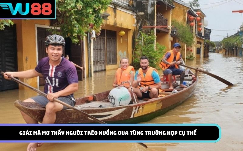 Giải mã mơ thấy người trèo xuồng qua từng trường hợp cụ thể