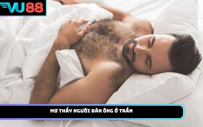 Mơ thấy người đàn ông ở trần